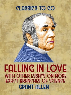 cover image of Falling in Love, With Other Essays on More Exact Branches of Science
